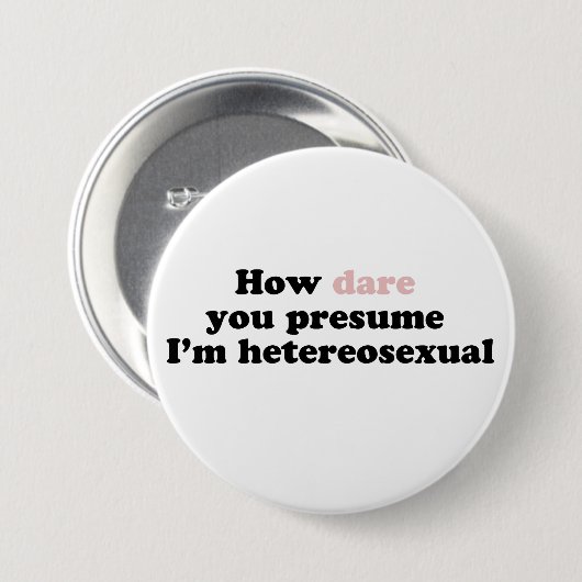 挑戦が私をいかに推定するか異性愛があります 缶バッジ (正面&裏面)
