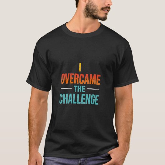 挑戦を乗り越えた モチベーション Tシャツ (正面)