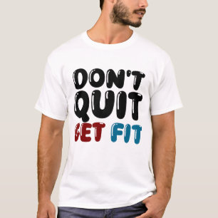 挫折しないで、フィットネスを手に入れよう - モチベーションを高めるフィットネスデザイン Tシャツ