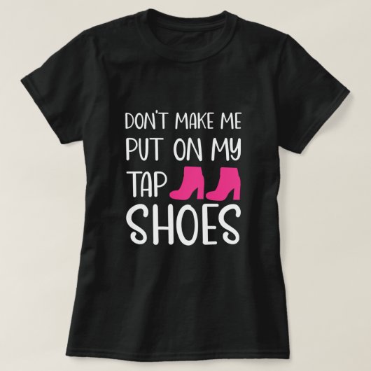 振付家おもしろいタップダンスダンサーTシャツ Tシャツ (デザイン正面)