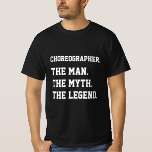 振付家その男は伝説の神話 Tシャツ