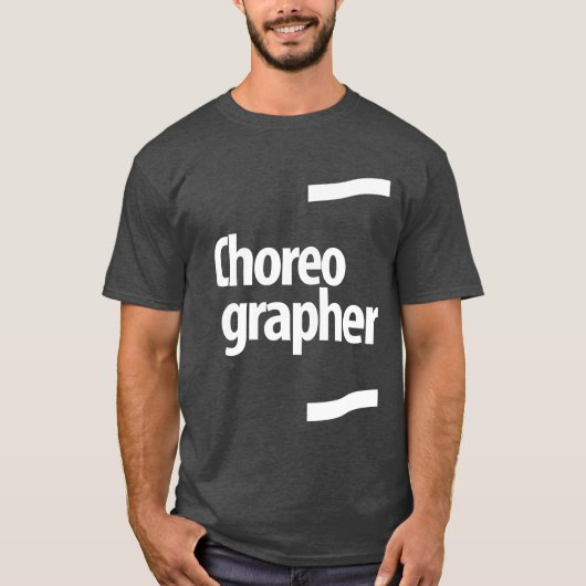 振付師の役職のギフト Tシャツ (正面)