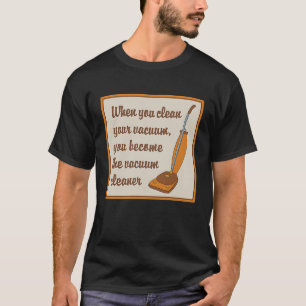 掃除機を掃除すると掃除機Cになる Tシャツ