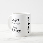 掃除？何が言いたいの？まだここに住んでる！文字 コーヒーマグカップ (正面左)