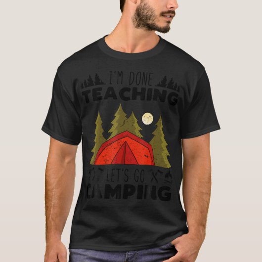 授業お疲れ様 キャンプ行きましょう 先生 教育者 Tシャツ (正面)