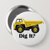 掘る? – 巨大4インチラウンドボタン 缶バッジ (正面&裏面)