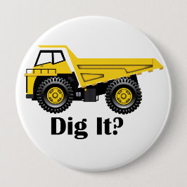 掘る？ – 巨大4インチラウンドボタン 缶バッジ