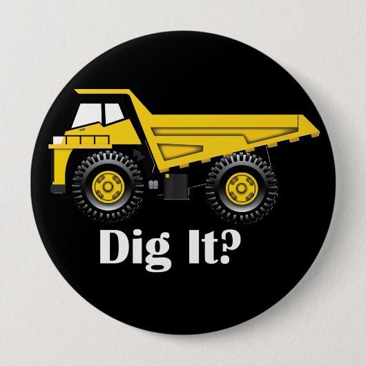 掘る? – 巨大4インチラウンドボタン 缶バッジ (正面)
