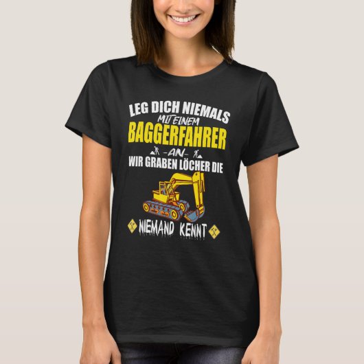 掘削機のドライバ離れを使って自分で行くな Tシャツ (正面)