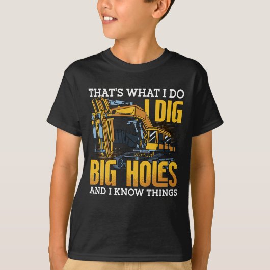掘削機ドライバIディグビッグホール建築 Tシャツ (正面)