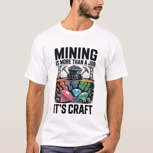 採鉱はただの仕事を超えた職人技 Inspirational Tシャツ (正面)