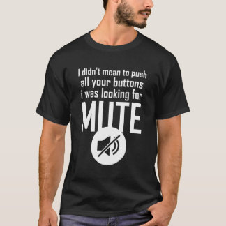 探していたボタンを押すつもりはなかった Tシャツ
