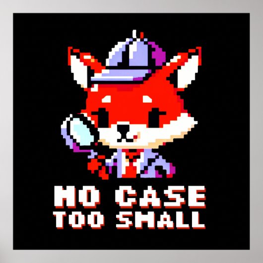 探偵キツネ- No Case Too Small おもしろい Pixel Art ポスター (正面)