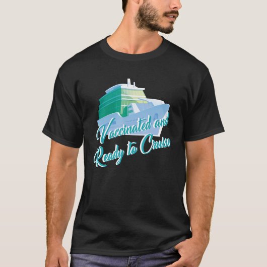 接種済みでクルーズ準備万端 プロ・ワクチン接種 Tシャツ (正面)