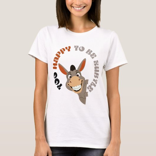 控えめにはなれないほど幸せ Tシャツ (正面)