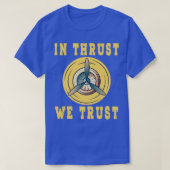 推力で我々は航空機エンジンを信頼するRCパイロット銀河系 Tシャツ (デザイン正面)