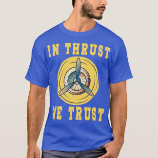 推力で我々は航空機エンジンを信頼するRCパイロット銀河系 Tシャツ