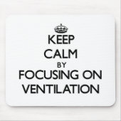 換気に焦点を合わせることによって平静を保って下さい マウスパッド (正面)