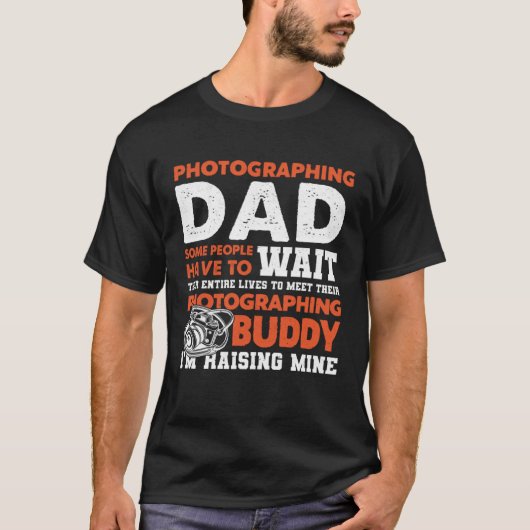 撮影パパEを待たなければならない人もいる Tシャツ (正面)