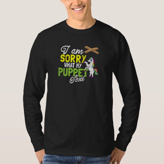 操り人形が言ったことを一角獣は残念に思う Tシャツ (正面)