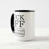 攻おもしろい撃ミームF*Ck Off I mean Good Morning マグカップ (正面左)