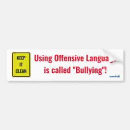 攻撃的な言語を使用していじめること呼ばれます! 印 バンパーステッカー