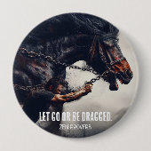 「放せ、引っ張られよ」と強力な馬 缶バッジ (正面)