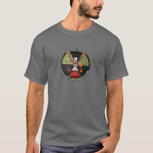 放射性実験によるよりよい生活 Tシャツ