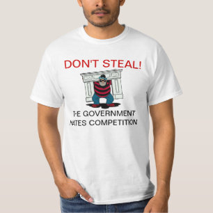 政府の憎悪の競争のTシャツを盗まないで下さい Tシャツ