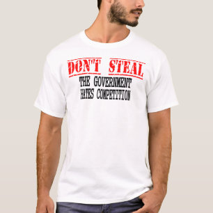 -政府の憎悪の競争を盗まないで下さい Tシャツ