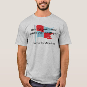 政府はあなたの資産をまだ握りましたか。 Tシャツ