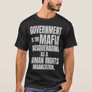 政府は人間の里を装うマフィア Tシャツ