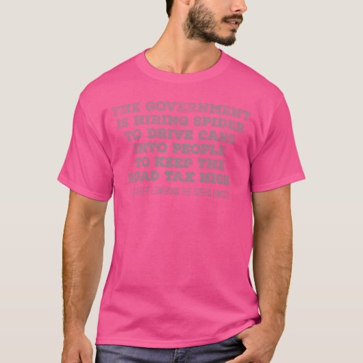 政府は車を運転するためにクモを雇っている Tシャツ (正面)