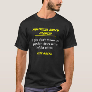 政治いじめっ子警報!!! 、tを…後を追わなければ tシャツ