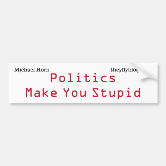 政治は君を馬鹿にする バンパーステッカー (正面)