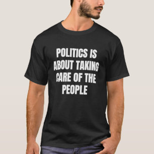 政治は国民を気に取り込むことだ1 Tシャツ