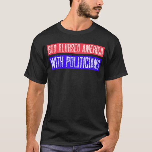政治家やFに神が自由主義のぼく離れを Tシャツ (正面)