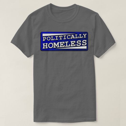政治的ホームレス Tシャツ (デザイン正面)