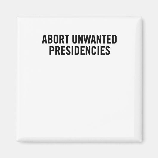 政治的抵抗アート – 不要な大統領を中止 マグネット (正面)