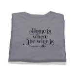 故郷は酒の飲むおもしろい口だ Tシャツ<br><div class="desc">黒いエレガントタイポグラフィホームはワインが飲みおもしろい込む場所</div>