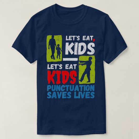救おもしろい句点は子供のゾンビ食べを可能にする Tシャツ (デザイン正面)