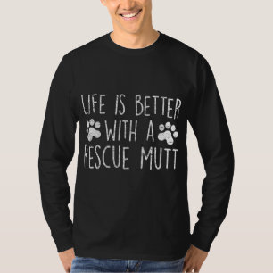 救出犬の恋人を採用して人生が良い Tシャツ