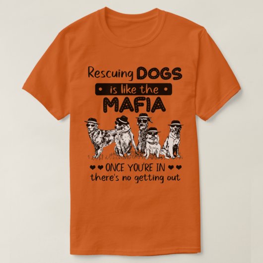 救助犬はマフィア犬の救助のようなものである – Dog L Tシャツ (デザイン正面)