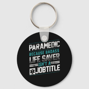救急医療隊員救急医療隊員理由Badass Life Saver Isnt キーホルダー