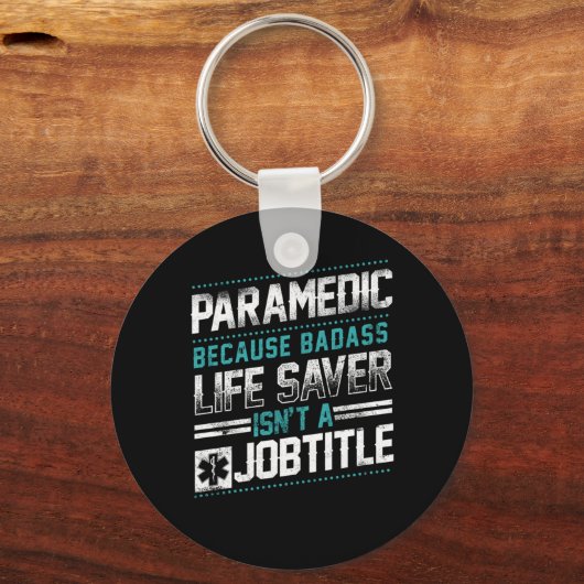 救急医療隊員救急医療隊員理由Badass Life Saver Isnt キーホルダー (正面)