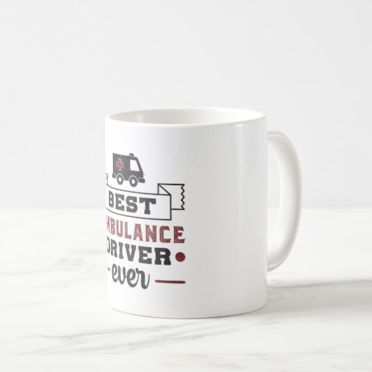 救急最高の車の運転手は常に救急医療隊員病院のギフト コーヒーマグカップ (正面右)