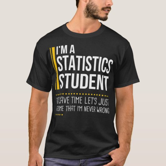 救Time Let Consult Statistics Student Never Wro Tシャツ (正面)