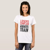 敗者は勝者の列車に不満を言う Tシャツ (正面フル)