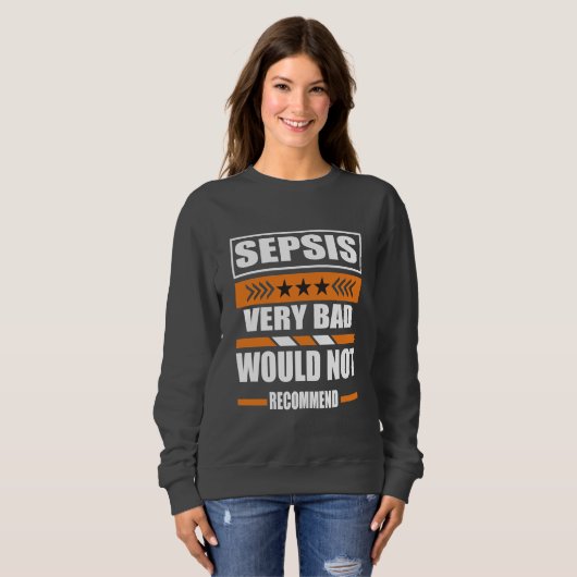 敗血症は非常に悪い敗血症の待望を推奨しない スウェットシャツ (正面フル)