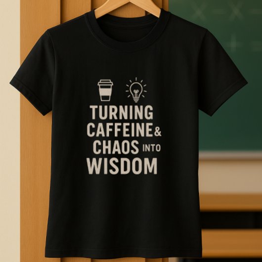 教師おもしろいシャツ；カフェインとカオスの転換 Tシャツ